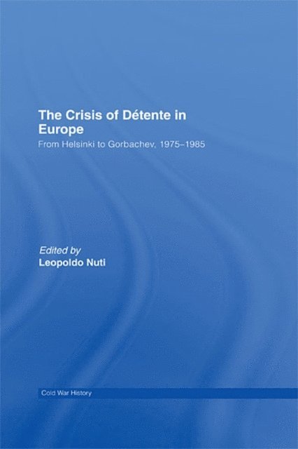 Leopoldo Nuti - Crisis of Detente in Europe, E-bok