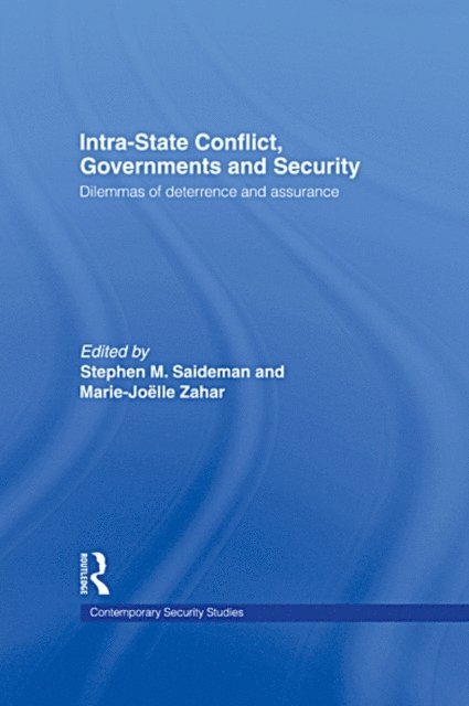 Marie-Joelle J. Zahar, Stephen M. Saideman - Intra-State Conflict, Governments and Security, E-bok