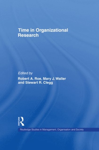 Stewart R. Clegg, Mary J. Waller, Robert A. Roe - Time in Organizational Research, E-bok