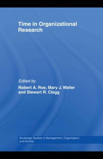 Stewart R. Clegg, Mary J. Waller, Robert A. Roe - Time in Organizational Research, E-bok