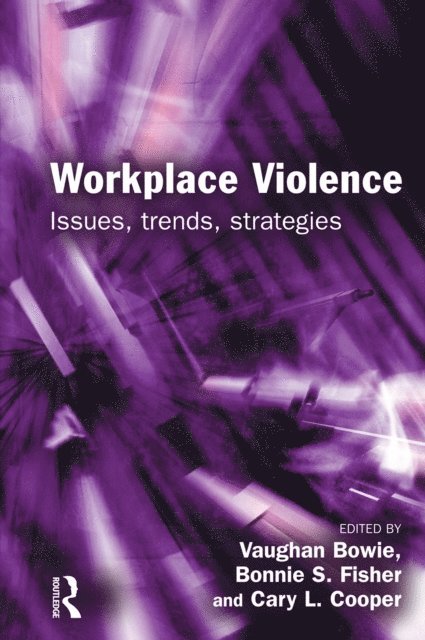 Cary Cooper, Bonnie S. Fisher, Vaughan Bowie - Workplace Violence, E-bok