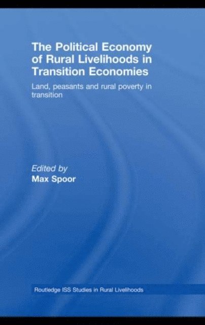 Max Spoor - Political Economy of Rural Livelihoods in Transition Economies, E-bok