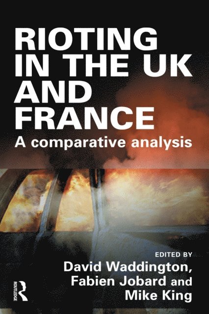 Mike King, Fabien Jobard, David Waddington - Rioting in the UK and France, E-bok