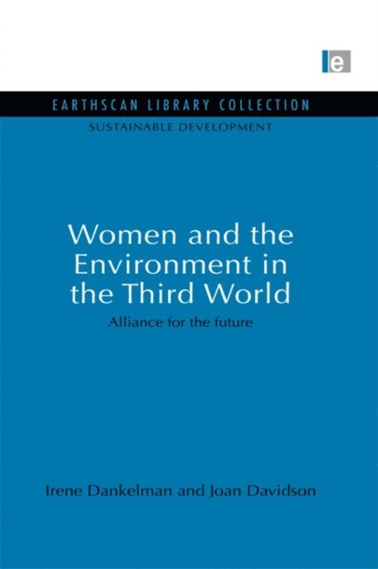 Joan Davidson, Irene Dankelman - Women and the Environment in the Third World, E-bok