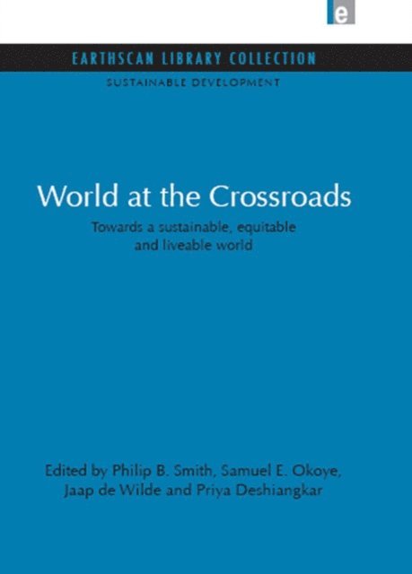 Priya Deshingkar, Jaap de Wilde, Samuel E. Okoye, Philip B. Smith - World at the Crossroads, E-bok