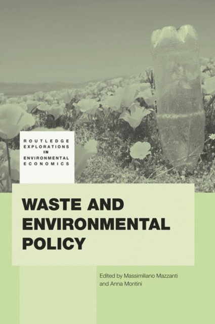 Anna Montini, Massimiliano Mazzanti - Waste and Environmental Policy, E-bok