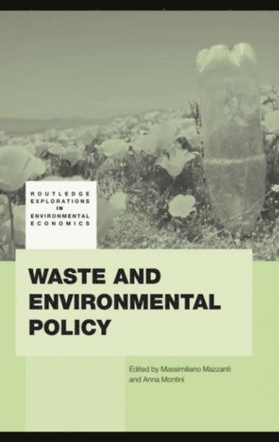 Anna Montini, Massimiliano Mazzanti - Waste and Environmental Policy, E-bok