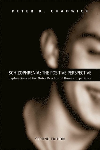 Peter K. Chadwick, Peter Chadwick - Schizophrenia: The Positive Perspective, E-bok