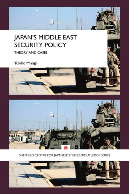 Yukiko Miyagi - Japan's Middle East Security Policy, E-bok