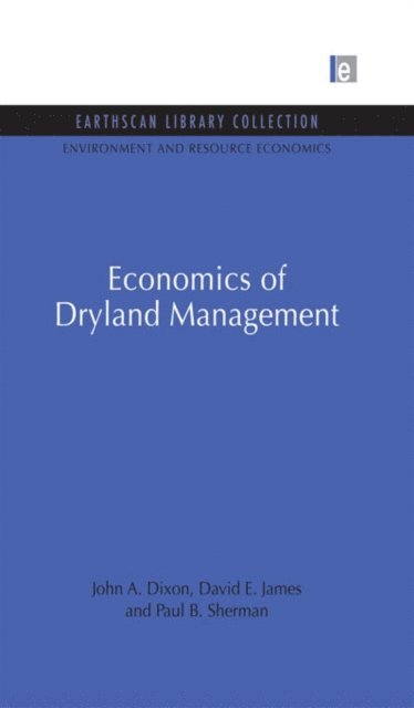 Paul B. Sherman, David E. James, John A. Dixon - Economics of Dryland Management, E-bok