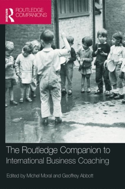 Geoffrey Abbott, Michel Moral - Routledge Companion to International Business Coaching, E-bok