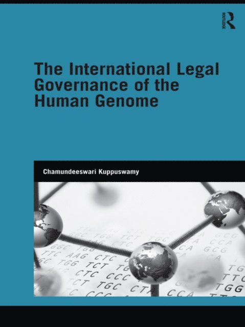 Chamundeeswari Kuppuswamy - International Legal Governance of the Human Genome, E-bok