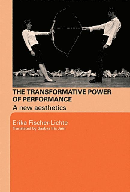 Erika Fischer-Lichte - Transformative Power of Performance, E-bok