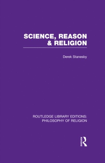 Derek Stanesby - Science, Reason and Religion, E-bok