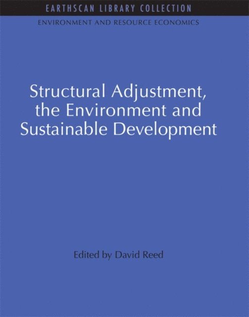 David Reed - Structural Adjustment, the Environment and Sustainable Development, E-bok