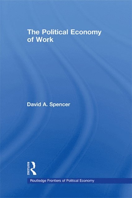 David Spencer - Political Economy of Work, E-bok