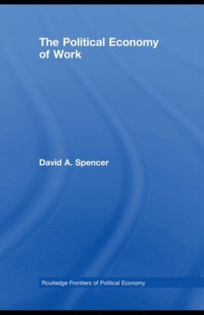David Spencer - Political Economy of Work, E-bok