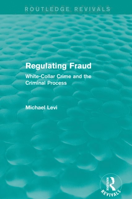 Michael Levi - Regulating Fraud (Routledge Revivals), E-bok