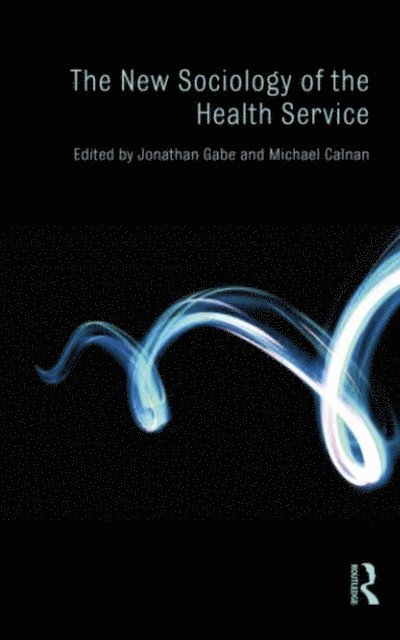 Michael Calnan, Jonathan Gabe - New Sociology of the Health Service, E-bok