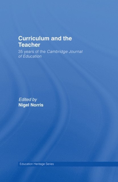 Nigel Norris - Curriculum and the Teacher, E-bok