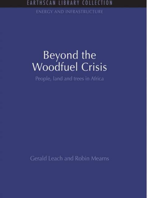 Robin Mearns, Gerald Leach - Beyond the Woodfuel Crisis, E-bok