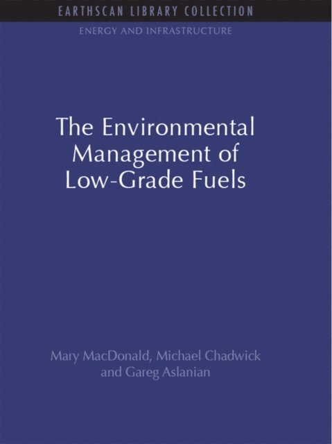 Gareg Aslanian, Michael Chadwick, Mary MacDonald - Environmental Management of Low-Grade Fuels, E-bok