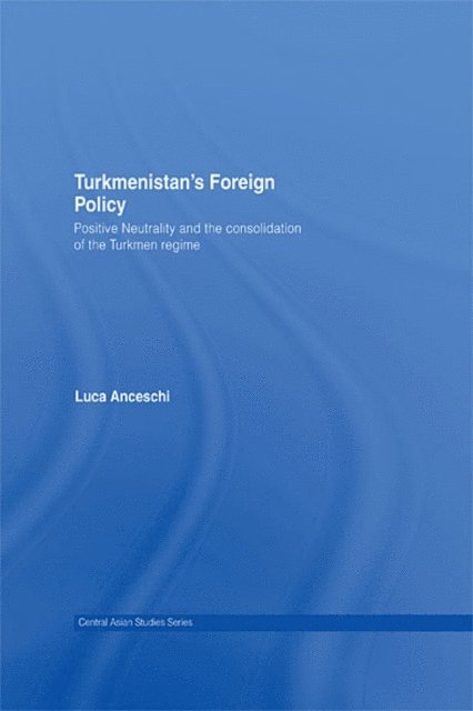 Luca Anceschi - Turkmenistan's Foreign Policy, E-bok