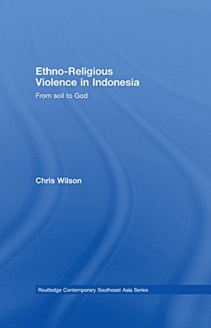 Chris Wilson - Ethno-Religious Violence in Indonesia, E-bok