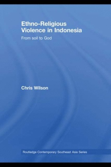Chris Wilson - Ethno-Religious Violence in Indonesia, E-bok