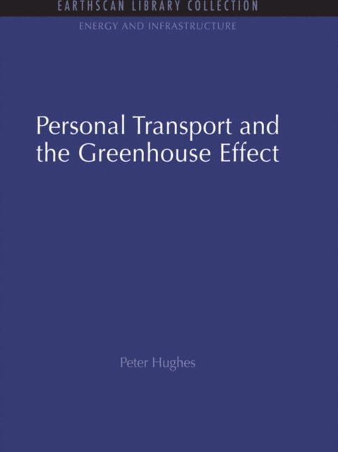 Peter Hughes - Personal Transport and the Greenhouse Effect, E-bok