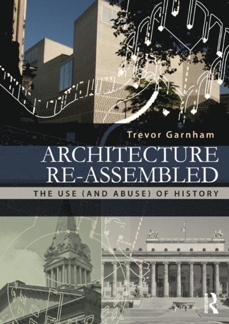 Trevor Garnham - Architecture Re-assembled, E-bok