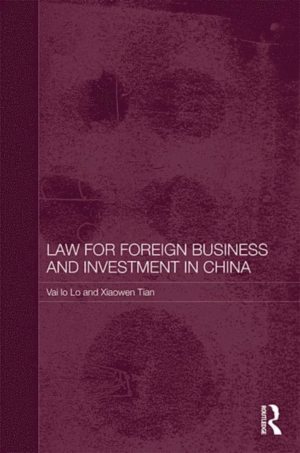 Xiaowen Tian, Vai Io Lo - Law for Foreign Business and Investment in China, E-bok