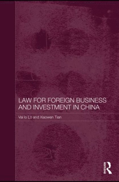 Xiaowen Tian, Vai Io Lo - Law for Foreign Business and Investment in China, E-bok