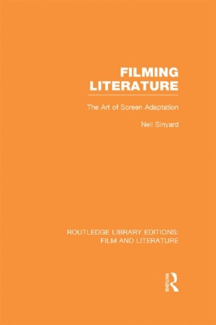 Neil Sinyard - Filming Literature, E-bok