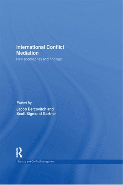 Scott Sigmund Gartner, Jacob Bercovitch - International Conflict Mediation, E-bok