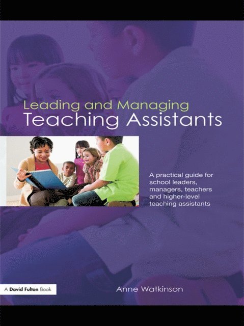 Anne Watkinson - Leading and Managing Teaching Assistants, E-bok