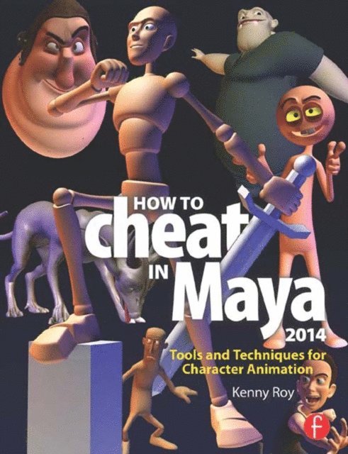 Kenny Roy - How to Cheat in Maya 2014, E-bok