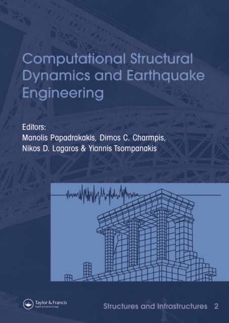 Nikos D. Lagaros, Yannis Tsompanakis, Dimos C. Charmpis, Manolis Papadrakakis - Computational Structural Dynamics and Earthquake Engineering, E-bok