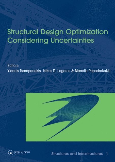 Manolis Papadrakakis, Nikos D. Lagaros, Yannis Tsompanakis - Structural Design Optimization Considering Uncertainties, E-bok