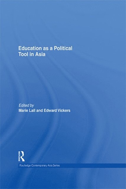Edward Vickers, Marie Lall - Education as a Political Tool in Asia, E-bok