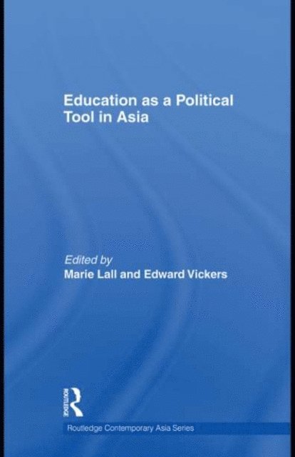 Edward Vickers, Marie Lall - Education as a Political Tool in Asia, E-bok