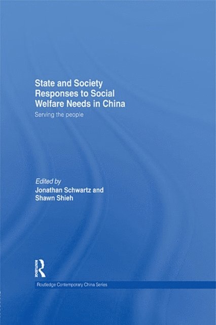 Shawn Shieh, Jonathan Schwartz - State and Society Responses to Social Welfare Needs in China, E-bok