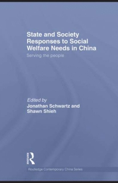 Shawn Shieh, Jonathan Schwartz - State and Society Responses to Social Welfare Needs in China, E-bok