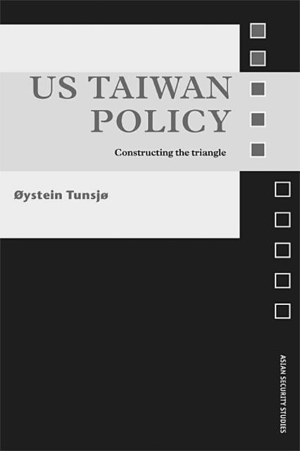 oystein Tunsjo - US Taiwan Policy, E-bok