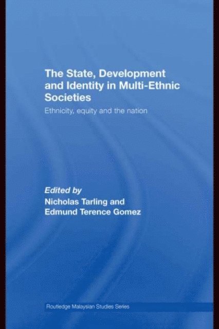 Edmund Terence Gomez, Nicholas Tarling - State, Development and Identity in Multi-Ethnic Societies, E-bok