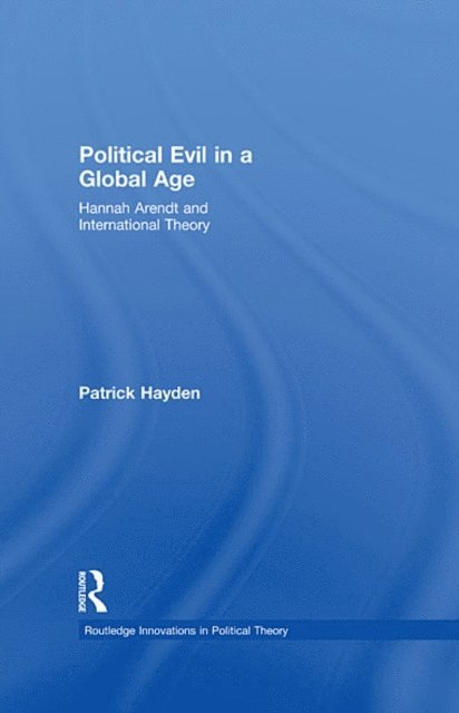 Patrick Hayden - Political Evil in a Global Age, E-bok