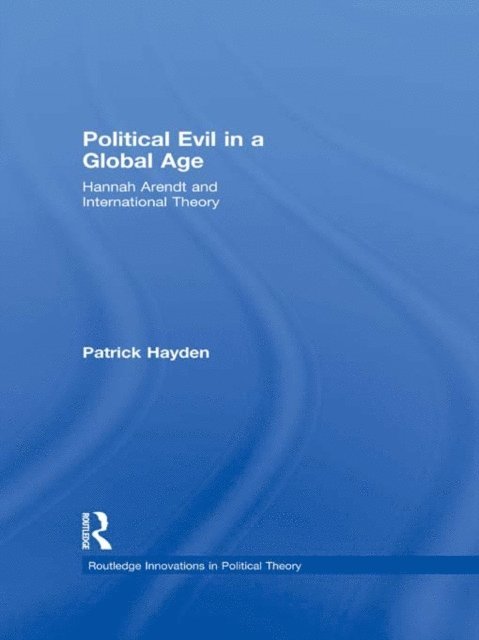Patrick Hayden - Political Evil in a Global Age, E-bok