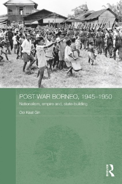Ooi Keat Gin - Post-War Borneo, 1945-1950, E-bok