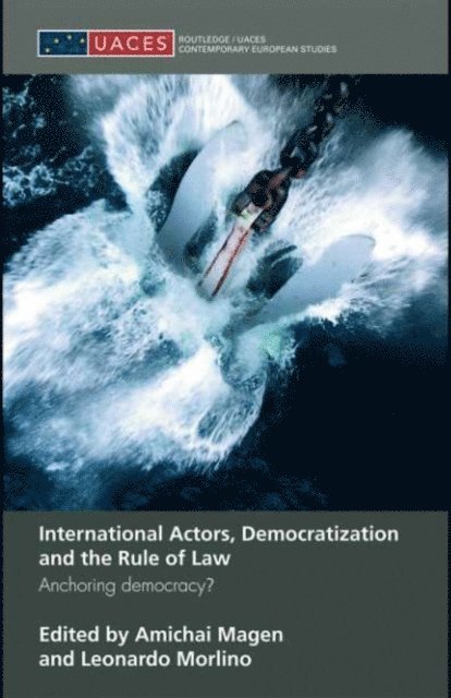 Leonardo Morlino, Amichai Magen - International Actors, Democratization and the Rule of Law, E-bok