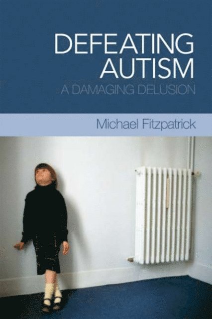 Michael Fitzpatrick - Defeating Autism, E-bok